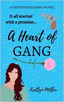 A Heart of Gang (The Centofanti Gang Book 1) Read online