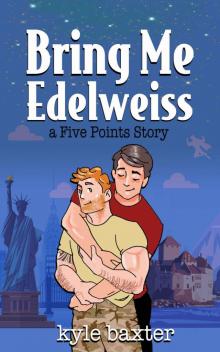 Bring Me Edelweiss (Five Points Stories Book 2) Read online