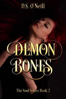 Demon Bones: The Soul Series Book 2 Read online