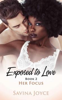 Her Focus: Exposed to Love: Book Two Read online