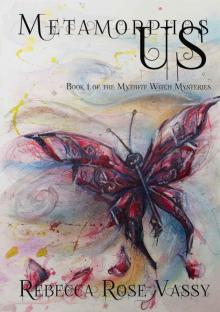 MetamorphosUS: Book 1 of the Mythfit Witch Mysteries Read online