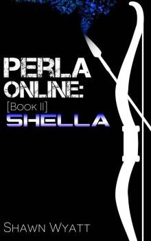 Perla Online, Book Two: Shella (A LitRPG/GameLit Adventure) Read online