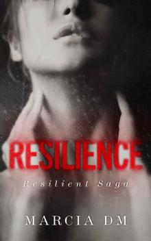 RESILIENCE (Resilient Saga Book 1) Read online