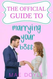 The Official Guide to Marrying Your Boss Read online