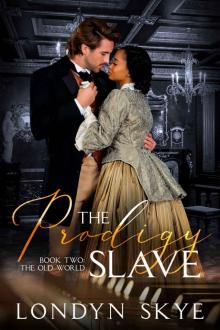 The Prodigy Slave, Book Two: The Old World: (Revised Edition 2020) Read online