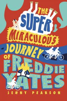 The Super Miraculous Journey of Freddie Yates Read online
