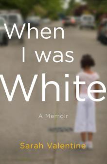 When I Was White Read online