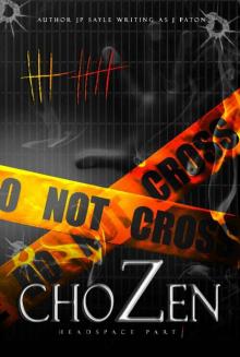 Chozen: Gritty, fast-paced police suspense-drama where nothing is as it seems! (Headspace Book 1) Read online