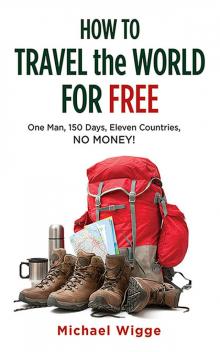 How to Travel the World for Free Read online