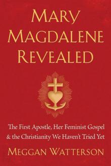 Mary Magdalene Revealed Read online