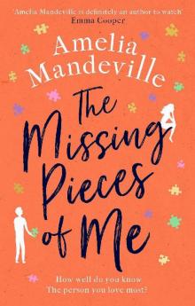 The Missing Pieces of Me: Discover the novel that will break your heart and mend it again Read online