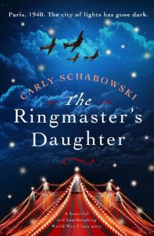 The Ringmaster's Daughter: A beautiful and heartbreaking World War 2 love story Read online