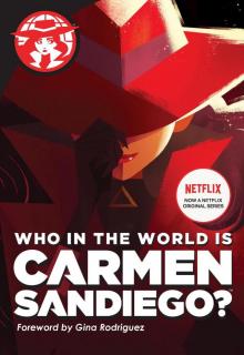Who in the World Is Carmen Sandiego? Read online