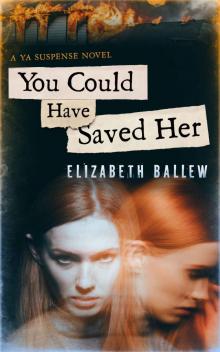 You Could Have Saved Her Read online