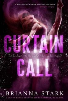 CURTAIN CALL: Driven Dance Theater Romance Series Book 1 (Standalone) Read online