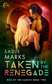 Taken by the Renegade (Rise of the Sadecs Book 2) Read online