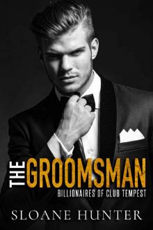 The Groomsman: An Enemies-to-Lovers Romance (Billionaires of Club Tempest) Read online