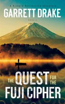 The Quest for the Fuji Cipher (A Richard Halliburton Adventure Book 4) Read online
