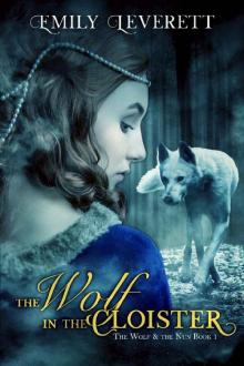 The Wolf in the Cloister (The Wolf and the Nun Book 1) Read online