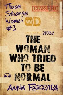 The Woman Who Tried to Be Normal Read online
