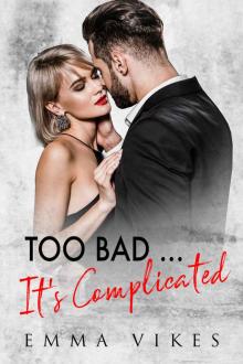 Too Bad... It's Complicated Read online