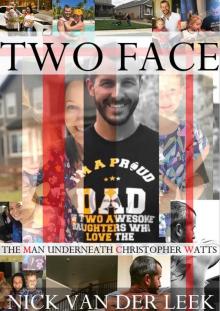 Two Face- the Man Underneath Christopher Watts Read online