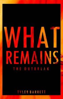 What Remains (Book 1): The Outbreak Read online