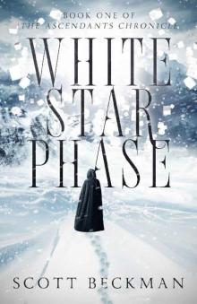 White Star Phase: Book One of the Ascendants Chronicle Read online