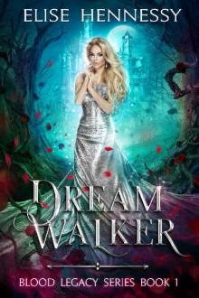 Dream Walker: Blood Legacy Series Book 1 Read online