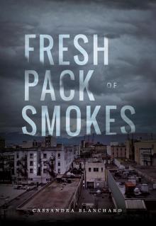 Fresh Pack of Smokes Read online