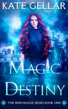 Magic Destiny: Dark Paranormal Romance (Irish Rogue Series Book 1) Read online