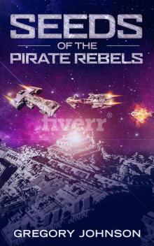 Seeds of the Pirate Rebels Read online