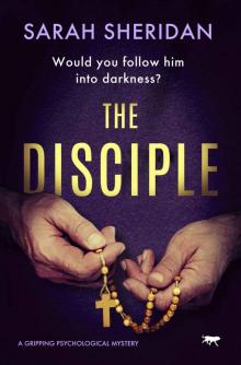 The Disciple: a gripping psychological mystery (The Sister Veronica Mysteries Book 2) Read online