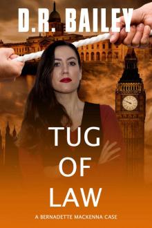 Tug Of Law (Bernadette Mackenna Cases Book 4) Read online