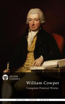 William Cowper- Collected Poetical Works Read online