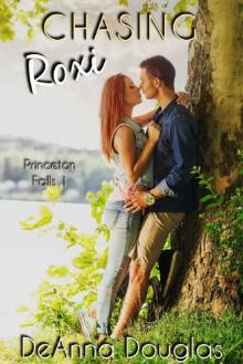 Chasing Roxi (Princeton Falls Book 1) Read online