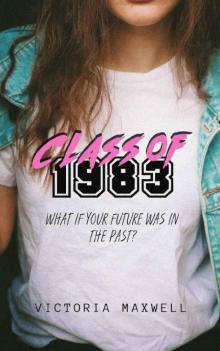 Class of 1983: A Young Adult Time Travel Romance Read online