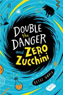 Double the Danger and Zero Zucchini Read online
