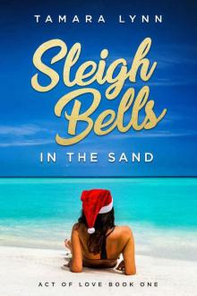 Sleigh Bells in the Sand (Act of Love Book 1) Read online