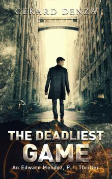 The Deadliest Game: An Edward Mendez, P. I. Thriller Read online
