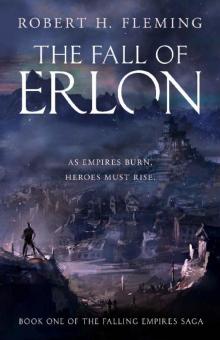 The Fall of Erlon (The Falling Empires Saga Book 1) Read online