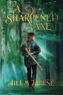 A Sharpened Axe Read online