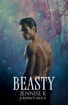 Beasty (A Royal's Tale Book 2) Read online