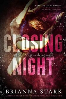 CLOSING NIGHT: Driven Dance Theater Romance Series, Book 2 (Standalone) Read online