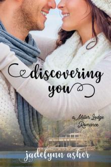 Discovering You (Miller Lodge Romance Book 1) Read online