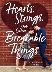 Hearts, Strings, and Other Breakable Things Read online