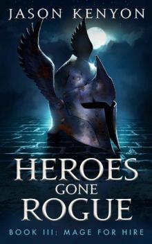Heroes Gone Rogue Read online