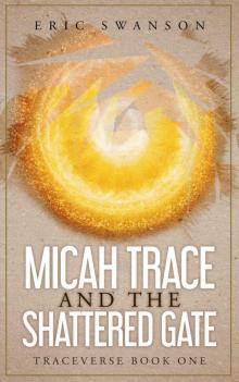 Micah Trace and the Shattered Gate Read online