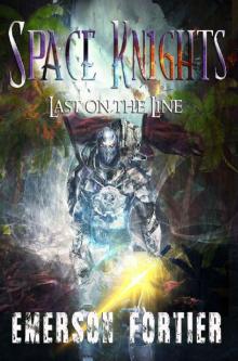 Space Knights- Last on the Line Read online