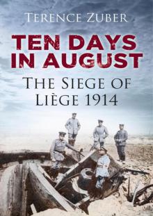 Ten Days in August- the Siege of Liège 1914 Read online
